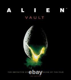 ALIEN VAULT THE DEFINITIVE STORY OF THE MAKING OF THE By Ian Nathan Hardcover