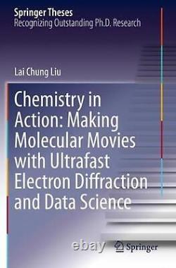 Chemistry in Action Making Molecular Movies with Ultrafast Electron Diffraction