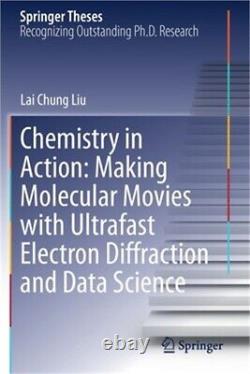 Chemistry in Action Making Molecular Movies with Ultrafast Electron Diffraction