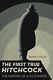 First True Hitchcock The Making of a Filmmaker, Hardcover by Miller, Henry