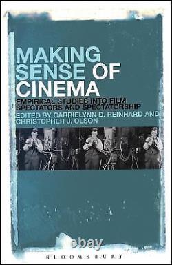 MAKING SENSE OF CINEMA EMPIRICAL STUDIES INTO FILM By Carrielynn D. Reinhard