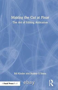 Making the Cut at Pixar The Art of Editing Animation by Bill Kinder Hardcover B