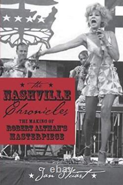 NASHVILLE CHRONICLES THE MAKING OF ROBERT ALTMAN'S By Jan Stuart Mint Condition