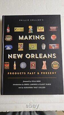 Phillip Collier's MAKING NEW ORLEANS PRODUCTS PAST & PRESENT (2013 HARDCOVER)