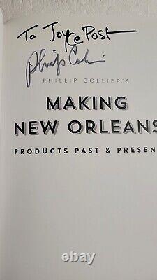 Phillip Collier's MAKING NEW ORLEANS PRODUCTS PAST & PRESENT (2013 HARDCOVER)