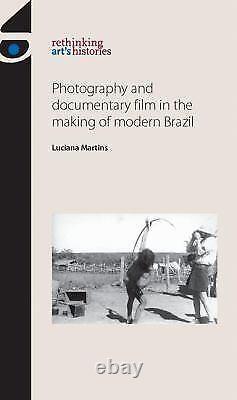 Photography and Documentary Film in the Making, Martins. +