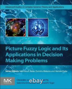 Picture Fuzzy Logic and Its Applications in Decision Making Problems Advanced