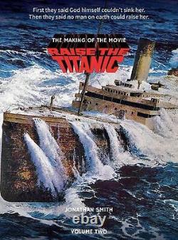 Raise the Titanic The Making of the Movie Volume 2 (hardback) by Jonathan Smit