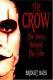 THE CROW THE STORY BEHIND THE FILM By Bridget Baiss