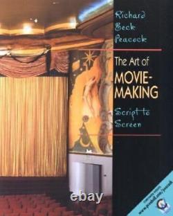 The Art of Movie Making Script to Screen