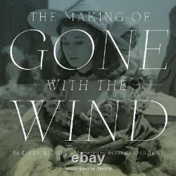 The Making of Gone With The Wind by Steve Wilson