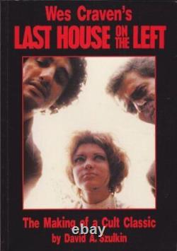 WES CRAVEN'S LAST HOUSE ON THE LEFT THE MAKING OF A CULT By David A. Szulkin VG